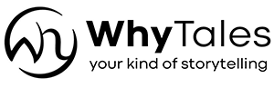 Why Tales-Your kind of storytelling